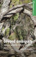 Beyond Ambiguity: Tracing Literary Sites of Activism di John Kinsella edito da MANCHESTER UNIV PR