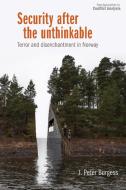 Security After The Unthinkable di J. Peter Burgess edito da Manchester University Press