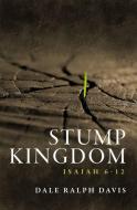 Stump Kingdom di Dale Ralph Davis edito da Christian Focus Publications Ltd