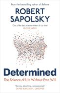 Determined di Robert M Sapolsky edito da Random House