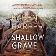 Shallow Grave: A South Shores Novel di Karen Harper edito da Mira Books