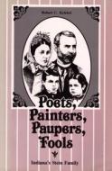 Poets, Painters, Paupers, Fools: Indiana's Stein Family di Robert C. Kriebel edito da PURDUE UNIV PR
