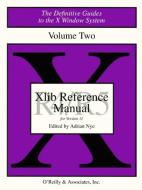 XLIB Reference Manual di Adrian Nye edito da O'Reilly Media, Inc, USA