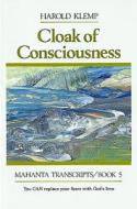 Cloak of Consciousness: Mahanta Transcripts, Book V di Harold Klemp edito da ECKANKAR