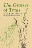 The Grasses of Texas di Frank W. Gould edito da Texas A&M University Press