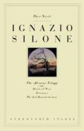 The Abruzzo Trilogy: Fontamara, Bread and Wine, the Seed Beneath the Snow di Ignazio Silone, Darina Silone edito da Steerforth Press