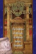 Lost Treasure of King Juba di Frank Joseph edito da INNER TRADITIONS