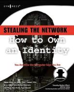 Stealing the Network: How to Own an Identity di Ryan Russell, Peter A. Riley, Jay Beale edito da SYNGRESS MEDIA