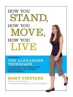 How You Stand, How You Move, How You Live di Missy Vineyard edito da Avalon Publishing Group