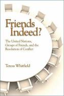 Friends Indeed? di Teresa Whitfield edito da United States Institute of Peace Press