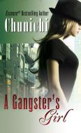 A Gangster's Girl di Chunichi edito da Kensington Publishing
