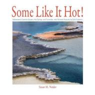 Some Like It Hot!: Yellowstone's Geysers and Hot Springs di Susan M. Neider edito da RIVERBEND PUB