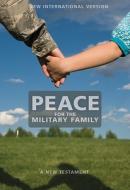 Peace for the Military Family-NIV: A New Testament edito da Biblica