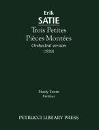 Trois Petites Pièces Montées di Erik Satie edito da Petrucci Library Press