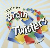 Puzzle Me: Brain Twisters di Kris Vaicikonis edito da BRIGHT CONNECTIONS