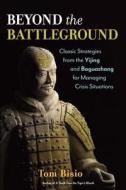 Beyond The Battleground di Tom Bisio edito da North Atlantic Books,U.S.