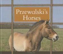 Przewalski's Horses di Pamela Dell edito da Child's World