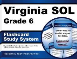 Virginia Sol Grade 6 Flashcard Study System: Virginia Sol Test Practice Questions and Exam Review for the Virginia Standards of Learning Examination di Virginia Sol Exam Secrets Test Prep Team edito da Mometrix Media LLC