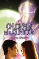 Children Of The Guardian di Lou Watkins edito da America Star Books