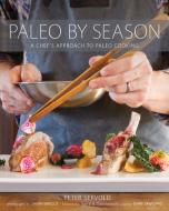 Paleo By Season di Peter Servold edito da Simon & Schuster