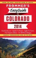 Frommer\'s Easyguide To Colorado di Eric Peterson edito da Frommermedia