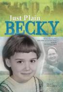 Just Plain Becky di Becky McGurrin edito da Vision Publishers, LLC