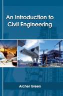An Introduction to Civil Engineering edito da Larsen and Keller Education