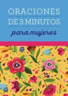 Oraciones de 3 Minutos Para Mujeres di Compiled By Barbour Staff edito da BARBOUR PUBL INC