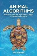 Animal Algorithms di Eric Cassell edito da Discovery Institute