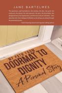 My Path from Doormat to Dignity di Jane Bartelmes edito da Christian Faith Publishing, Inc