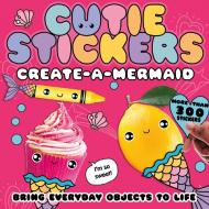 Create-A-Mermaid: Bring Everyday Objects to Life di Danielle Mclean edito da TIGER TALES