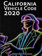 California Vehicle Code 2020 di John Snape edito da Lulu.com