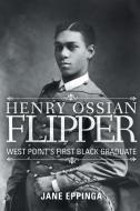 Henry Ossian Flipper di Jane. Eppinga edito da Wild Horse Press