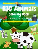 BIG Animals Coloring Book for Kids 2 - 5 years di Hellen M. Anvil edito da Hellen M. Anvil