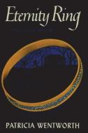 Eternity Ring di Patricia Wentworth edito da IMPORTANT BOOKS