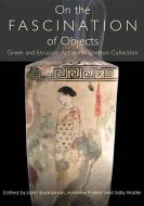 On the Fascination of Objects di Sally Waite edito da Oxbow Books