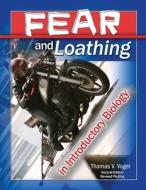Fear And Loathing In Introductory Biology di Thomas Vogel edito da Kendall/Hunt Publishing Co ,U.S.