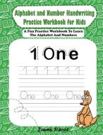 Alphabet and Number Handwriting Practice Workbook for Kids di Jimmy School edito da Amplitudo LTD
