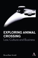 Exploring Animal Crossing di Bruce Baer Arnold edito da Anthem Press