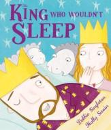 The King Who Wouldn't Sleep di Debbie Singleton edito da Andersen Press Ltd