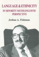 Language & Ethnicity Min Soc di Joshua A. Fishman edito da Multilingual Matters Limited