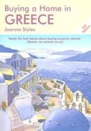 Buying A Home In Greece di Joanna Styles edito da Survival Books