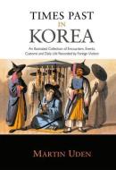 Times Past in Korea di Martin Uden edito da Curzon Press Ltd