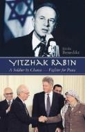 Yitzhak Rabin: The Battle for Peace di Linda Benedikt edito da HAUS PUB