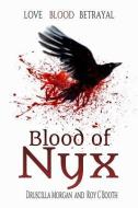 Blood of Nyx di Druscilla Morgan, Roy C. Booth edito da INDIE AUTHORS PR