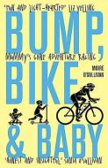 Bump, Bike & Baby di Moire O'Sullivan edito da Sandstone Press Ltd