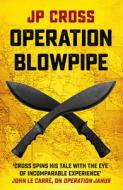 Operation Blowpipe di JP Cross edito da Monsoon Books