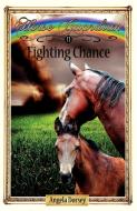 Fighting Chance di Angela Dorsey edito da Enchanted Pony Books
