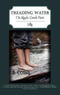 Treading Water on Ripple Creek Farm: Lily di Beulah S. Coyne edito da Borderstone Press, LLC