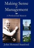 Making Sense of Management di John Howard Stanford edito da Animal Mitchell